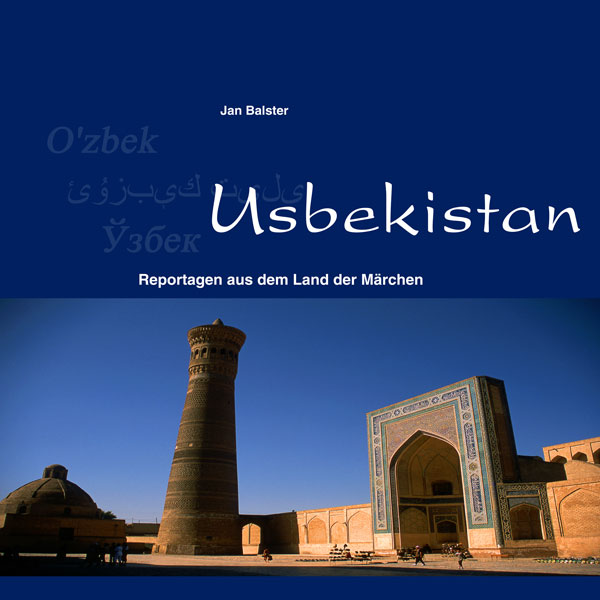 Usbekistan - Reportagen aus dem Land der Märchen (2. Auflage)