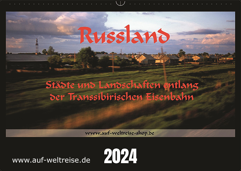 Kalender – Russland 2024 – Städte und Landschaften entlang der Transsibirischen Eisenbahn